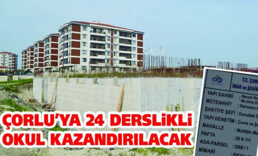 Çorlu'ya 24 Derslik Okul Kazandırılacak