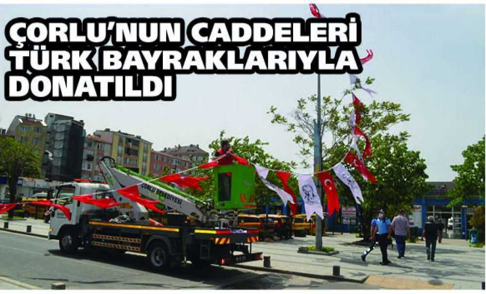 Caddeler Türk Bayraklarıyla Donatıldı