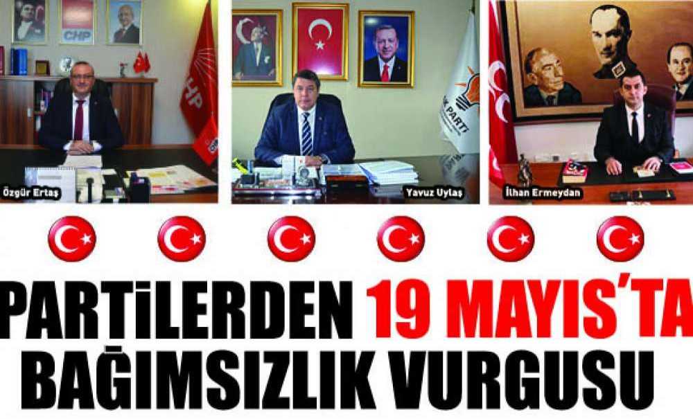 Partilerden 19 Mayıs'ta Bağımsızlık Vurgusu