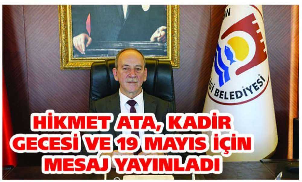 Hikmet Ata, Kadir Gecesi Ve 19 Mayıs İçin Mesaj Yayınladı