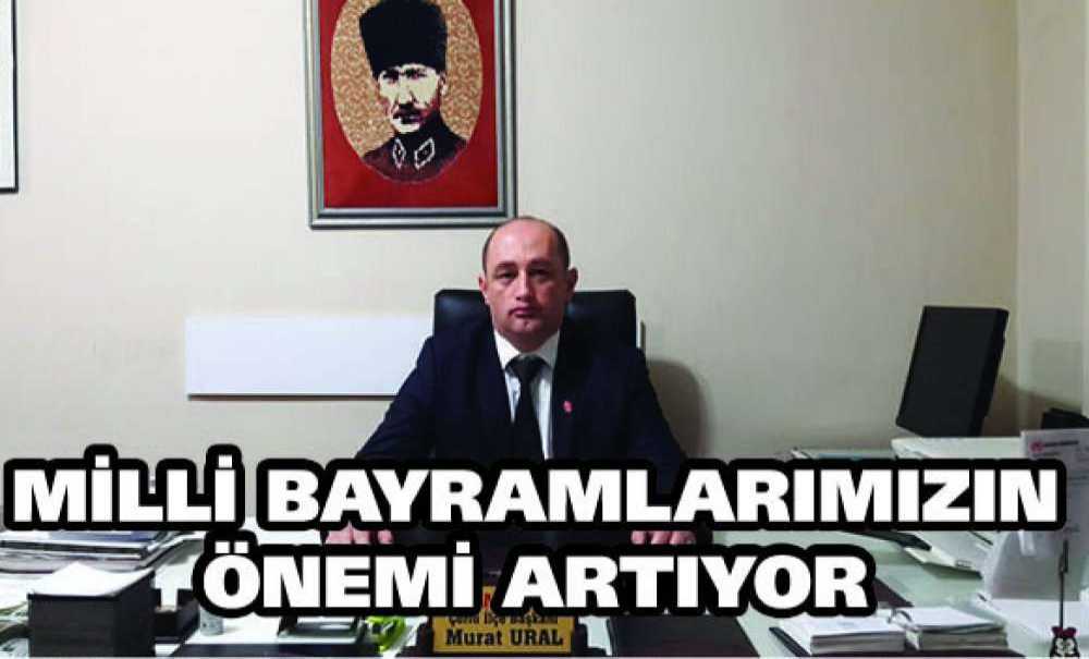 Milli Bayramlarımızın Önemi Artıyor