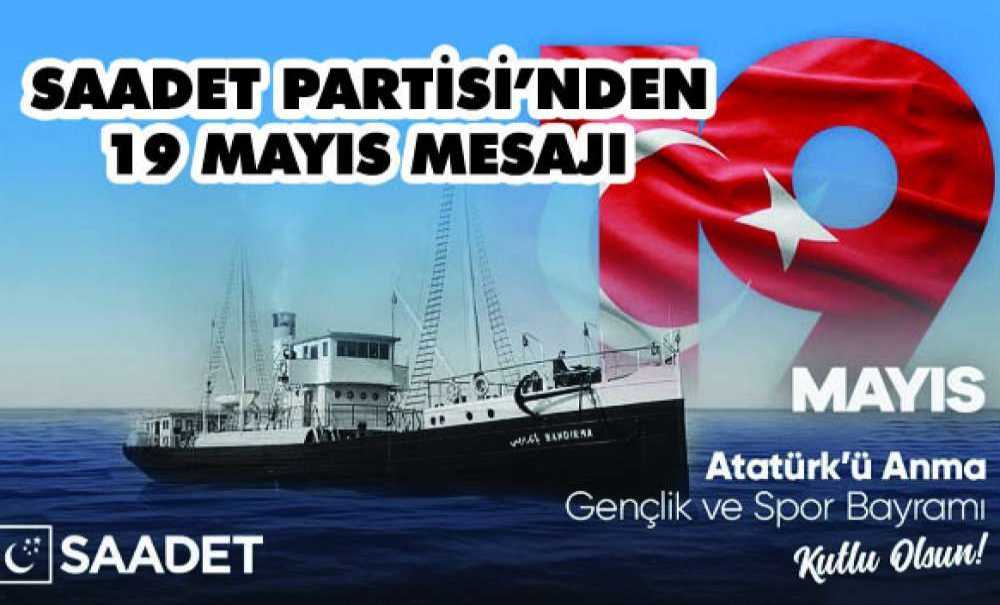 Saadet Partisi'nden 19 Mayıs Mesajı