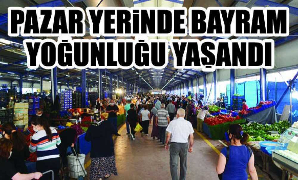 Pazar Yerinde Bayram Yoğunluğu Yaşandı