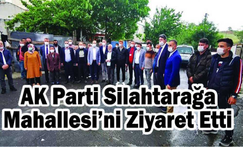 Ak Parti Silahtarağa Mahallesi'ni Ziyaret Etti