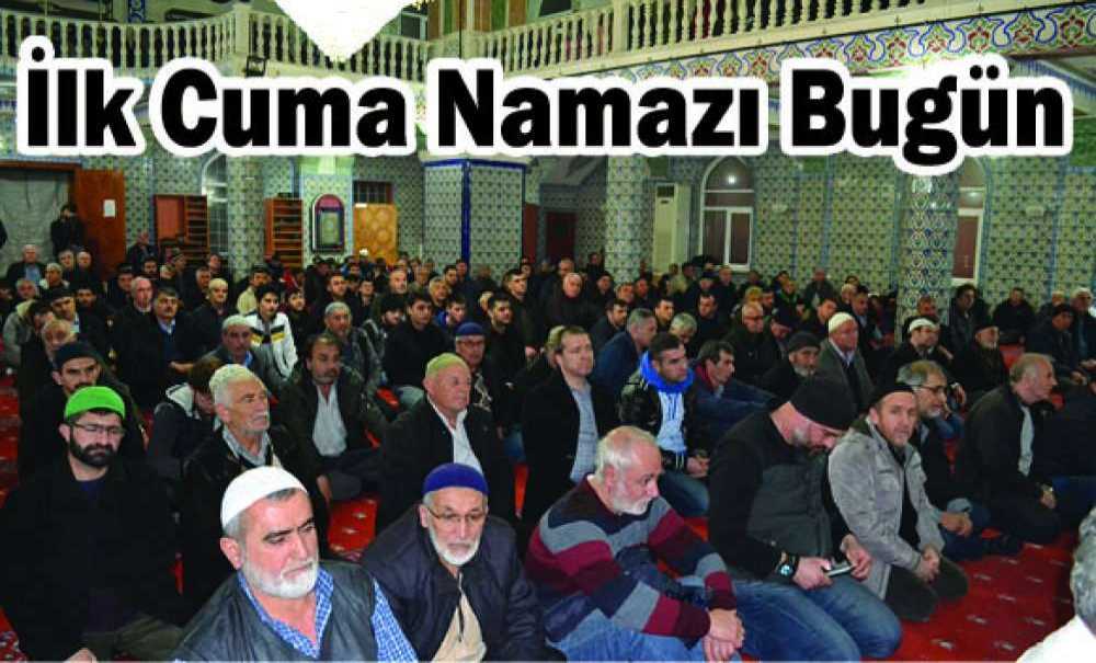 İlk Cuma Namazı Bugün