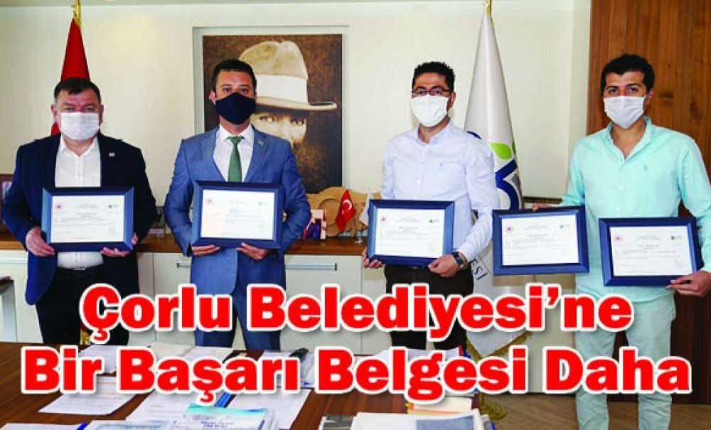 Çorlu Belediyesi'ne Bir Başarı Belgesi Daha