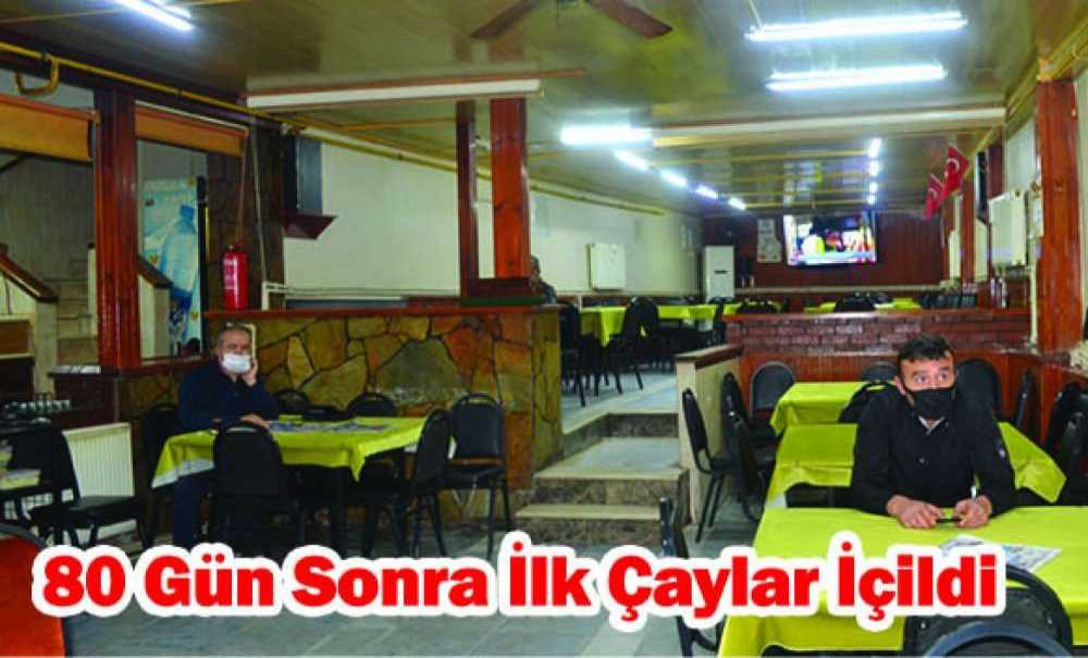 80 Gün Sonra İlk Çaylar İçildi