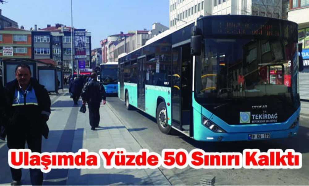 Ulaşımda Yüzde 50 Sınırı Kalktı