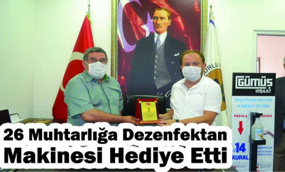 26 Muhtarlığa Dezenfektan Makinesi Hediye Etti