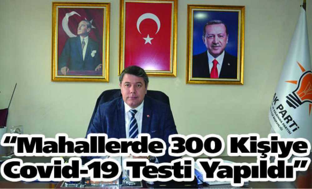 Mahallerde 300 Kişiye Test Yapıldı