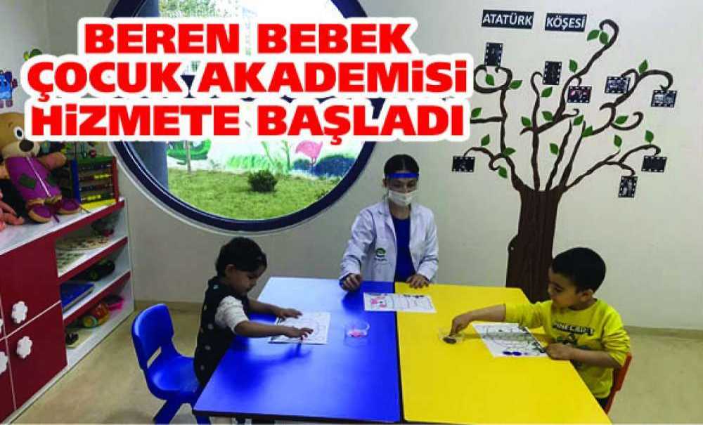 Beren Bebek Çocuk Akademisi Hizmete Başladı