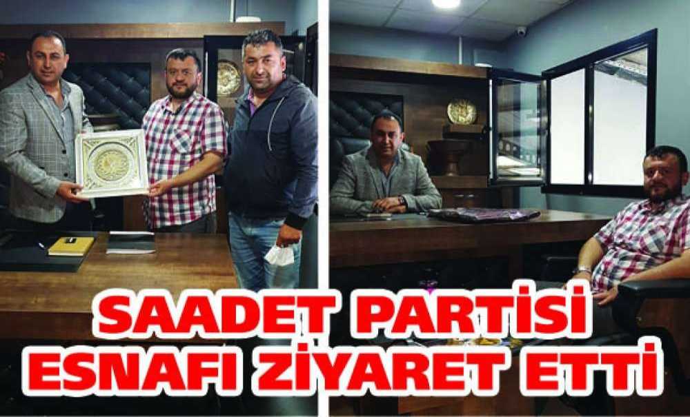 Saadet Partisi Esnafı Ziyaret Etti
