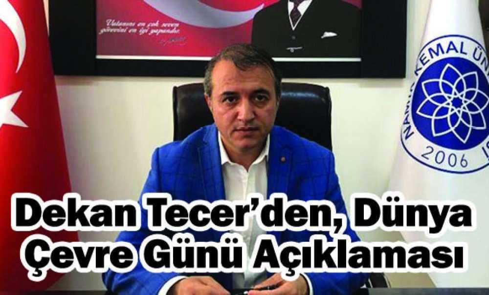 Dekan Tecer'den Dünya Çevre Günü Açıklaması