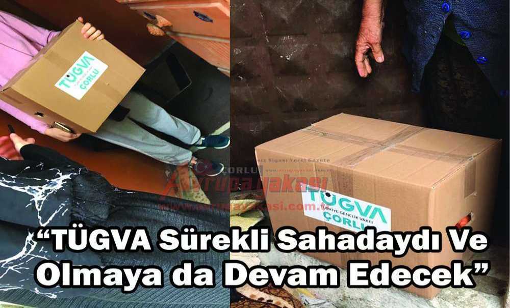 “Tügva Sürekli Sahadaydı Ve Olmaya Da Devam Edecek”