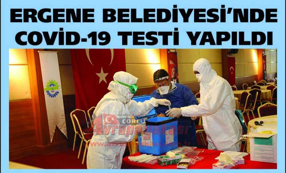 Ergene Belediyesi'nde Covid-19 Testi Yapıldı