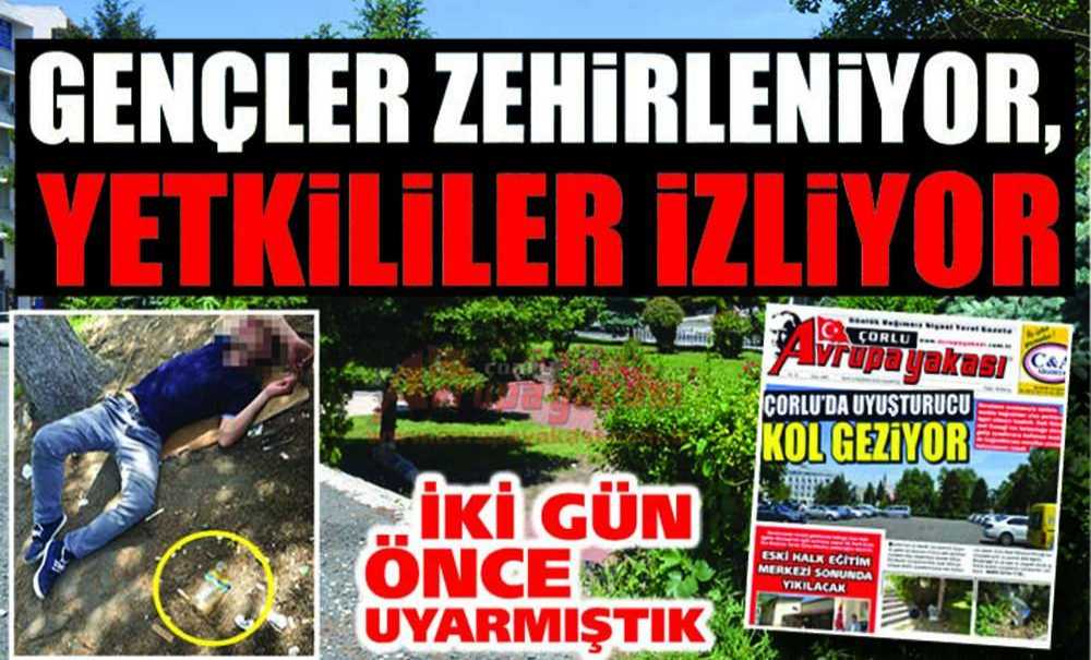 Gençler Zehirleniyor, Yetkililer İzliyor