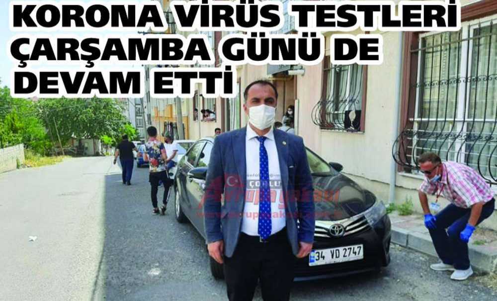 Korona Virüs Testleri Çarşamba Günü De Devam Etti