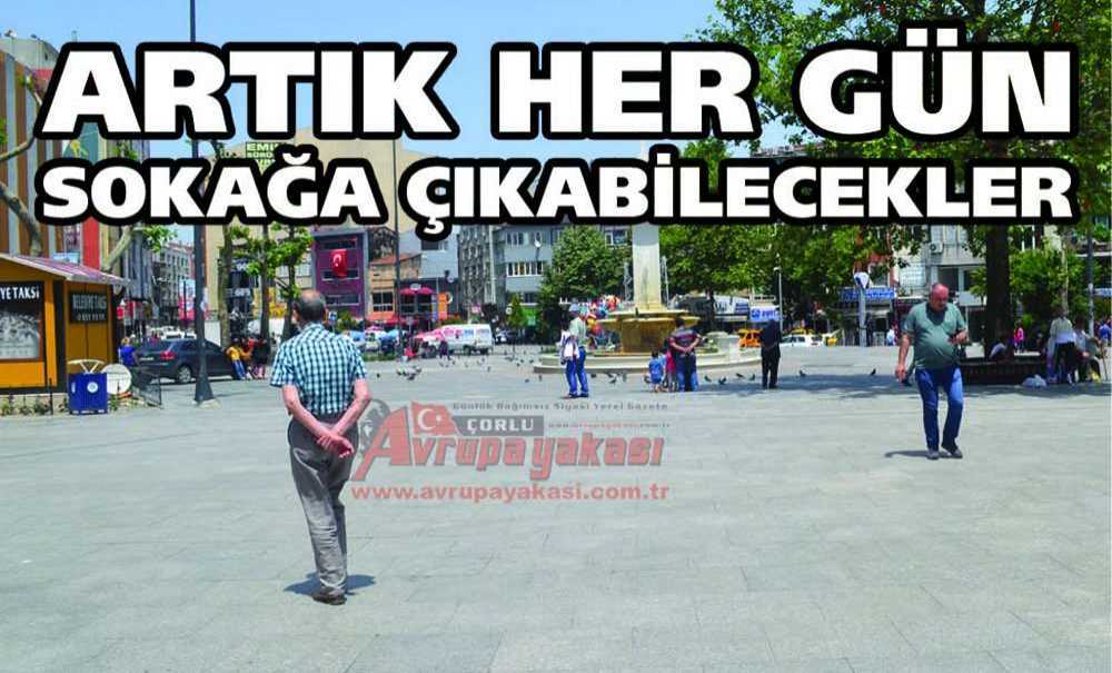 Artık Her Gün Sokağa Çıkabilecekler