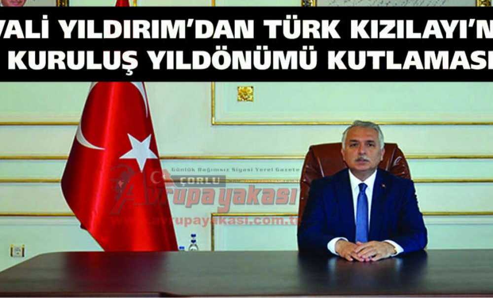 Vali Yıldırım'dan Türk Kızılayı'na Kuruluş Yıldönümü Kutlaması