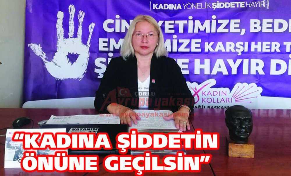 “Kadına Şiddetin Önüne Geçilsin”