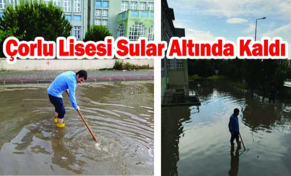 Çorlu Lisesi Sular Altında Kaldı