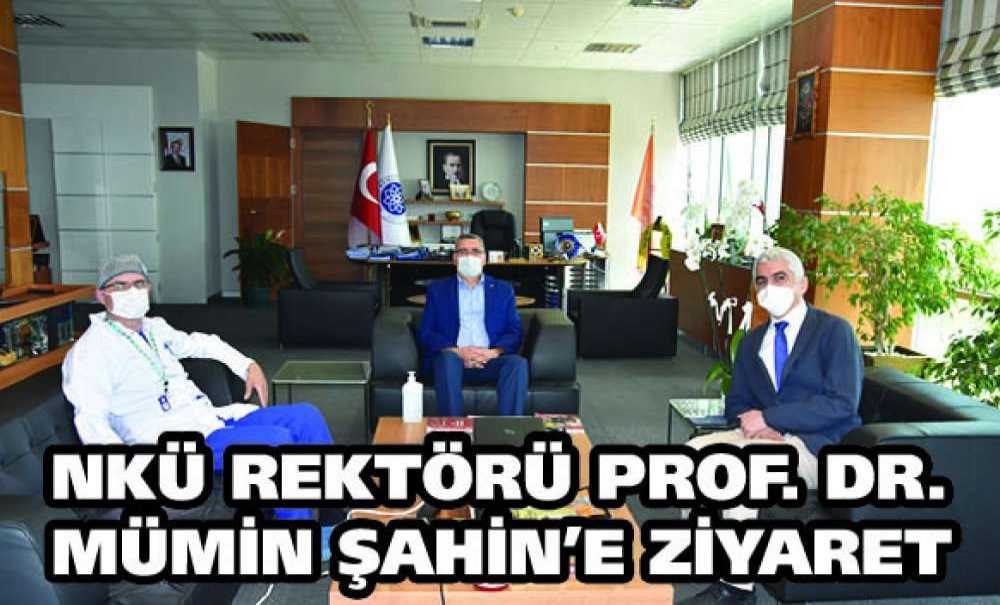 Nkü Rektörü Prof.dr. Mümin Şahin'e Ziyaret