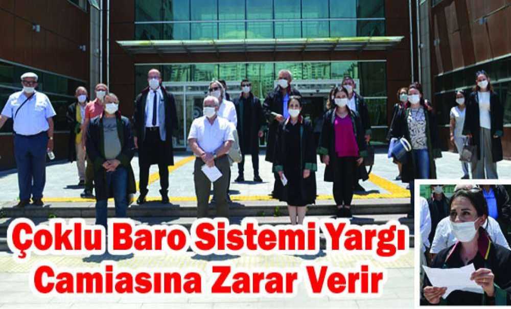 Çoklu Baro Sistemi Yargı Camiasına Zarar Verir