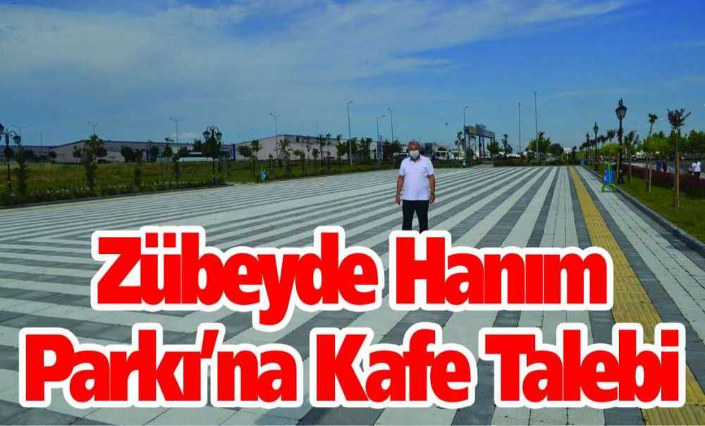 Zübeyde Hanım Parkı'na Kafe Talebi