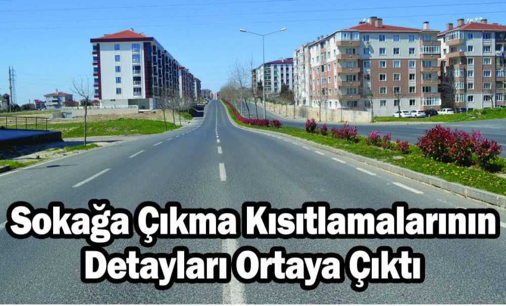Sokağa Çıkma Kısıtlamalarının Detayları Ortaya Çıktı