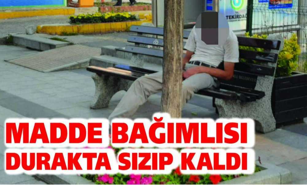 Madde Bağımlısı Durakta Sızıp Kaldı