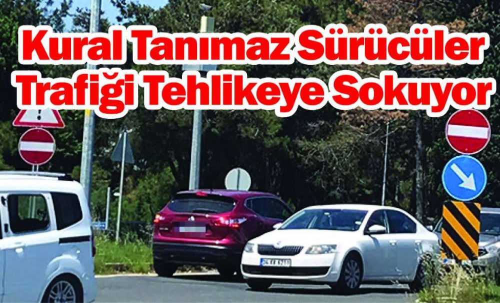 Kural Tanımaz Sürücüler Trafiği Tehlikeye Sokuyor