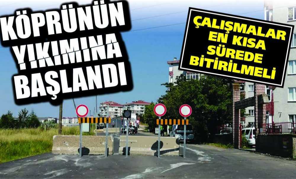 Köprünün Yıkımına Başlandı