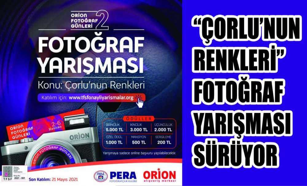 “Çorlu'nun Renkleri” Fotoğraf Yarışması Sürüyor