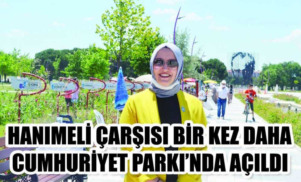 Hanımeli Çarşısı Bir Kez Daha Cumhuriyet Parkı'nda Açıldı