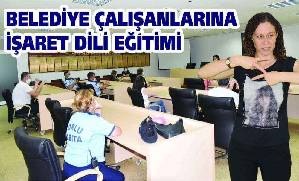 Belediye Çalışanlarına İşaret Dili Eğitimi