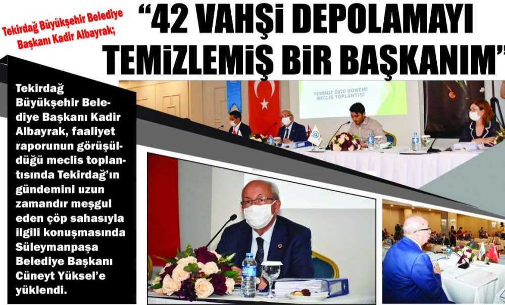 “42 Vahşi Depolamayı Temizlemiş Bir Başkanım”