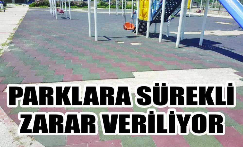 Parklara Sürekli Zarar Veriliyor