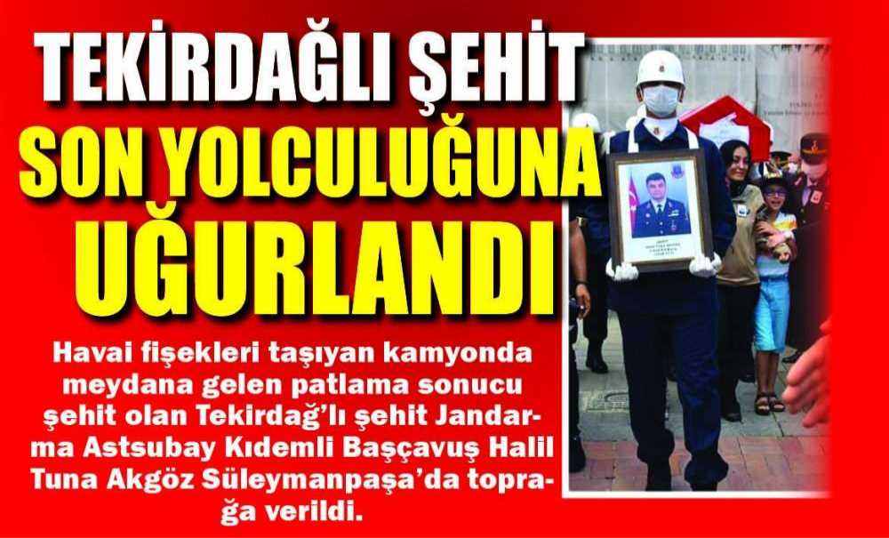 Tekirdağlı Şehit Son Yolculuğuna Uğurlandı