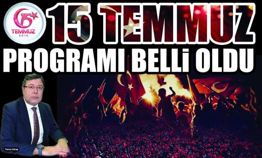 15 Temmuz Programı Belli Oldu