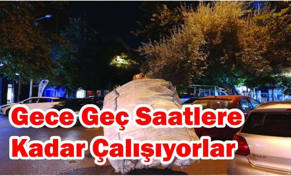 Gece Geç Saatlere Kadar Çalışıyorlar