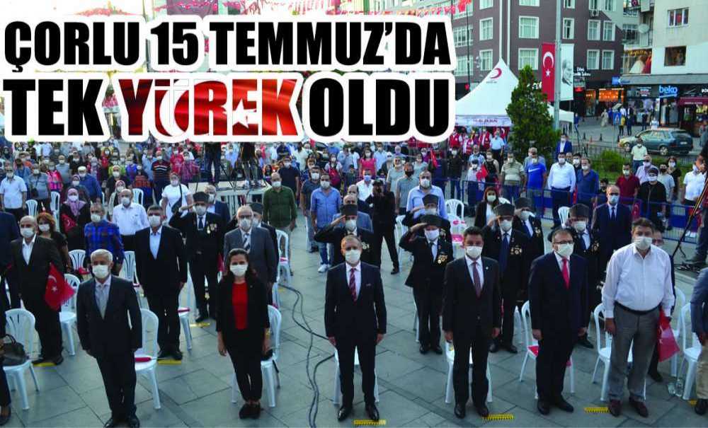 Çorlu 15 Temmuz'da Tek Yürek Oldu