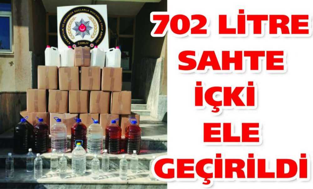 702 Litre Sahte Içki Ele Geçirildi