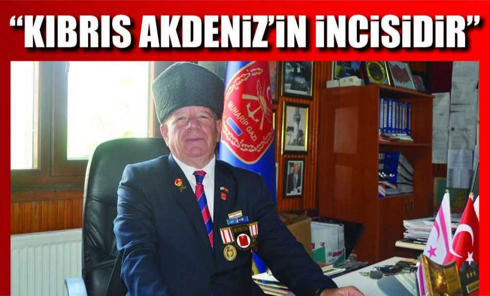 “Kıbrıs Akdeniz'in İncisidir”
