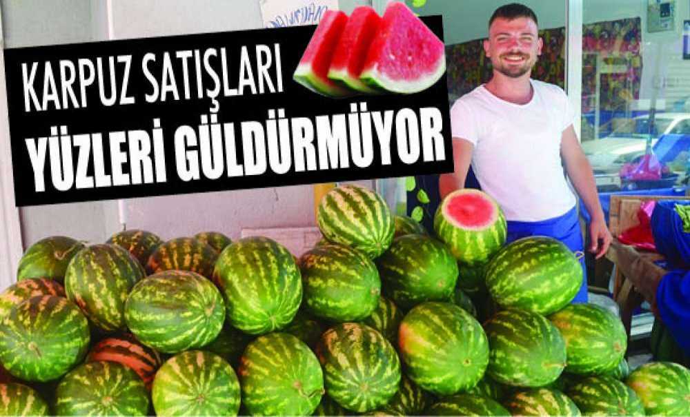 Karpuz Satışları Yüzleri Güldürmüyor