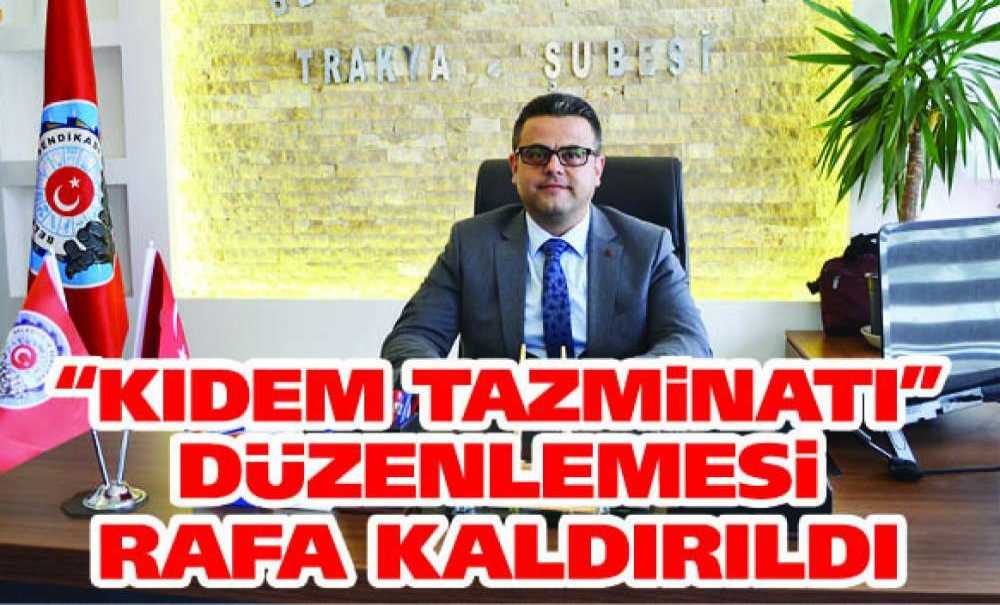 Kıdem Tazminatı Düzenlemesi Rafa Kaldırıldı
