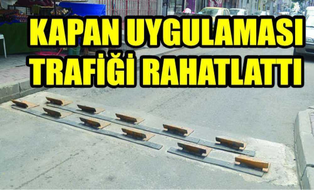 Kapan Uygulaması Trafiği Rahatlattı