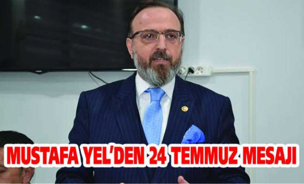 Mustafa Yel'den 24 Temmuz Mesajı