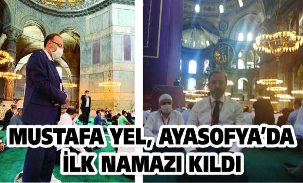 Mustafa Yel, Ayasofya'da İlk Namazı Kıldı