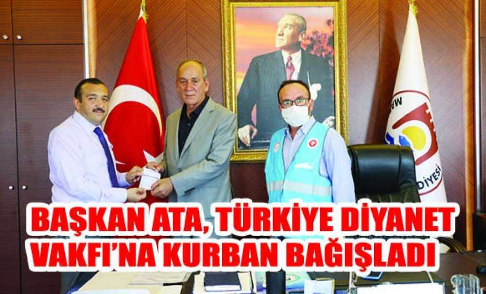 Başkan Ata, Türkiye Diyanet Vakfı'na Kurban Bağışladı
