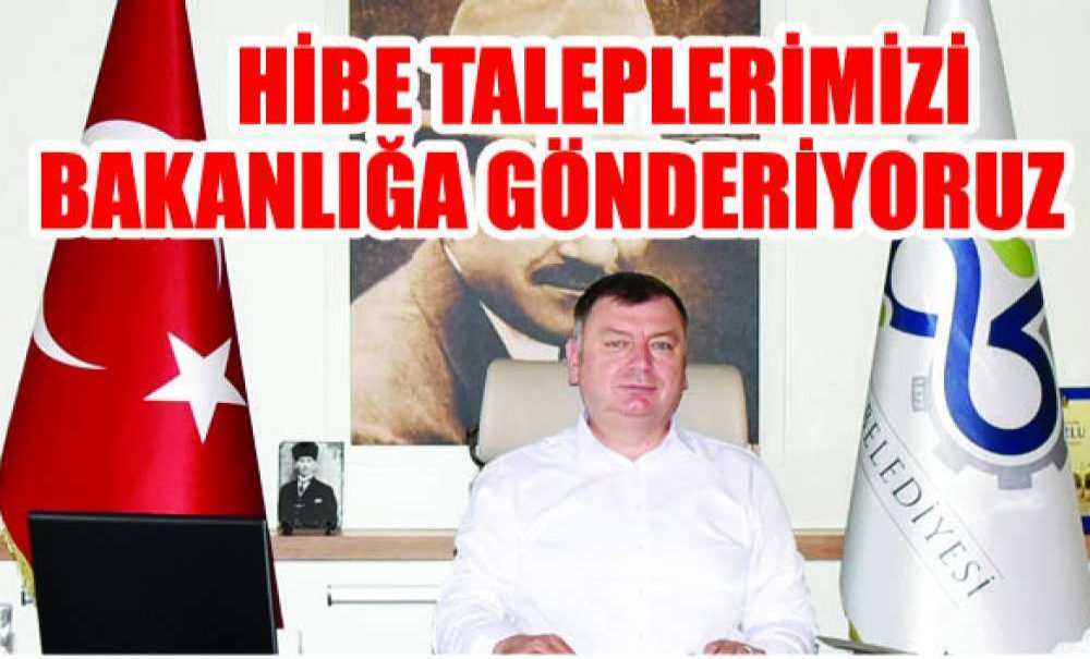 Hibe Taleplerimizi Bakanlığa Gönderiyoruz